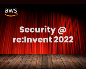 security at reinvent 2022